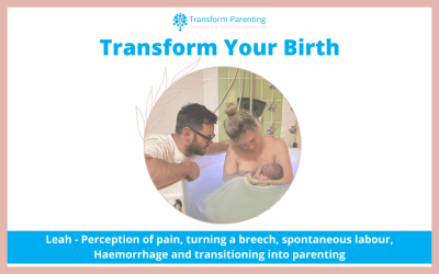 Leah – Perception of pain, turning a breech, spontaneous labour, Haemorrhage and transitioning into parenting | Episode 10