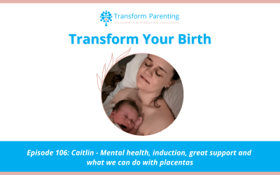Caitlin – Mental health, induction, great support and what we can do with placentas | Episode 106