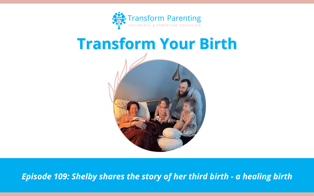 Shelby shares the story of her third birth – a healing birth | Episode 109