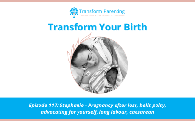 Stephanie – Pregnancy after loss, bells palsy, advocating for yourself, long labour, caesarean | Episode 117