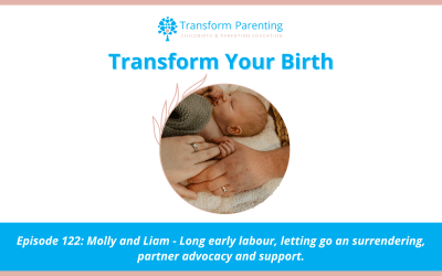 Molly and Liam – Long early labour, letting go and surrendering, partner advocacy and support | Episode 122