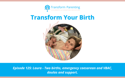 Laura – Two births, emergency caesarean and VBAC, doulas and support | Episode 125