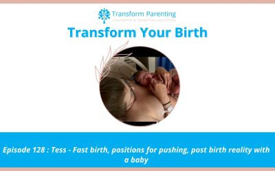 Tess – Fast birth, positions for pushing, post birth reality with a baby | Episode 128