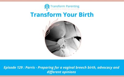 Parris – Preparing for a vaginal breech birth, advocacy and different opinions | Episode 129