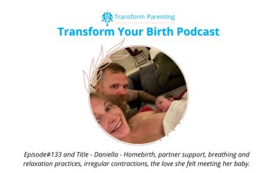 Daniella – Homebirth, partner  support, breathing and relaxation practices, irregular contractions, the love she felt meeting her baby | Episode 133